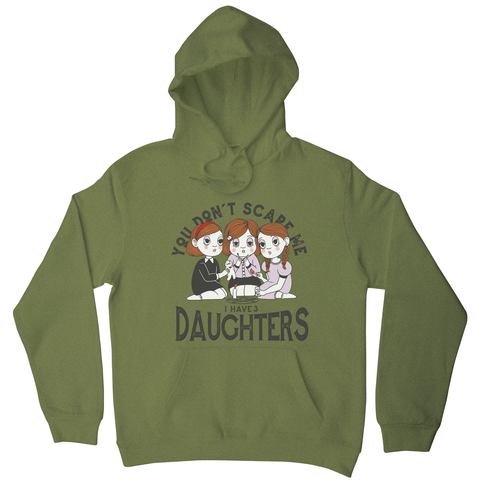 I have 3 daughters hoodie Olive Green