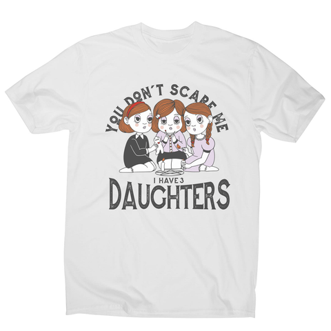 I have 3 daughters men's t-shirt White