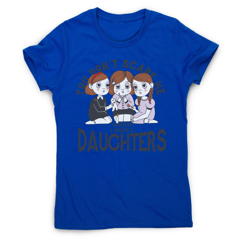 I have 3 daughters women's t-shirt Blue