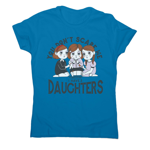 I have 3 daughters women's t-shirt Sapphire