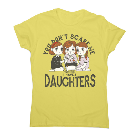 I have 3 daughters women's t-shirt Yellow
