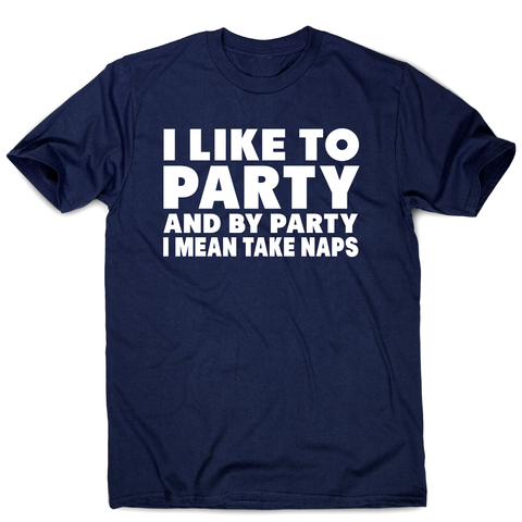 I like to party funny sleeping nap t-shirt men's - Graphic Gear