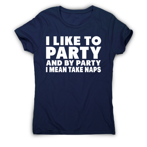 I like to party funny sleeping nap t-shirt women's - Graphic Gear