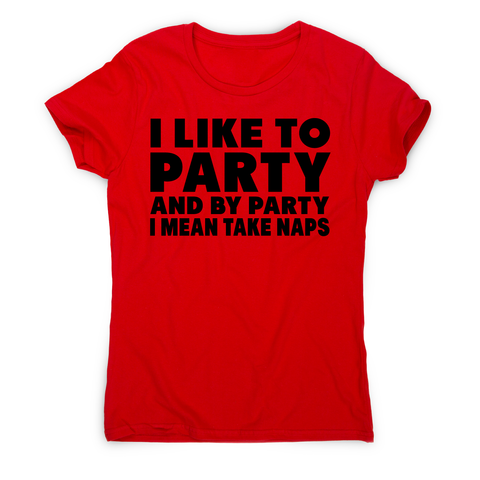 I like to party funny sleeping nap t-shirt women's - Graphic Gear