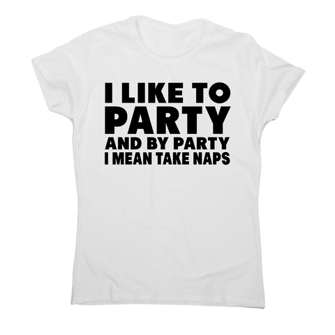 I like to party funny sleeping nap t-shirt women's - Graphic Gear