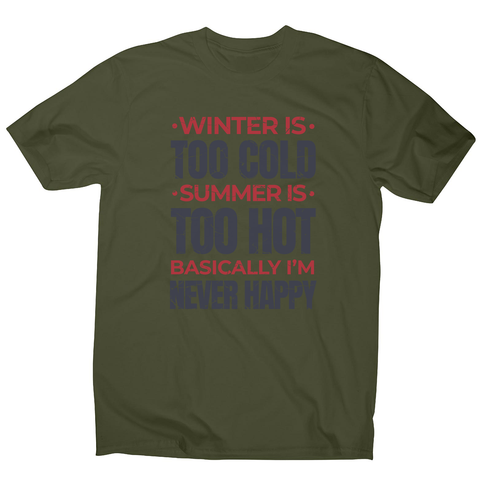 I'm never happy men's t-shirt Military Green