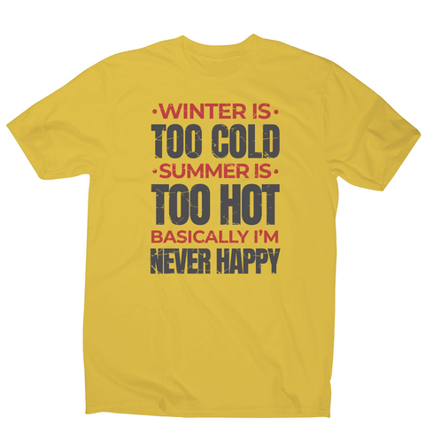 I'm never happy men's t-shirt Yellow