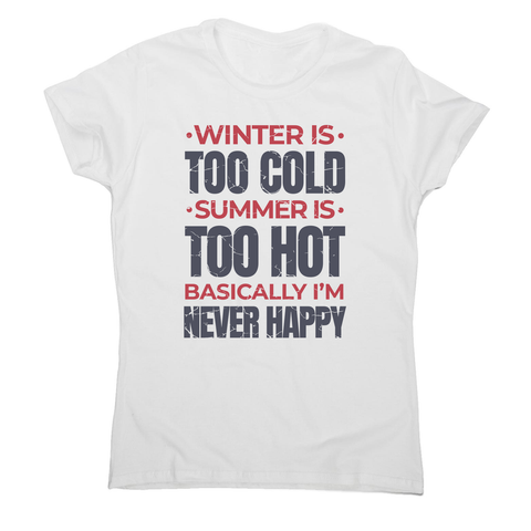 I'm never happy women's t-shirt White