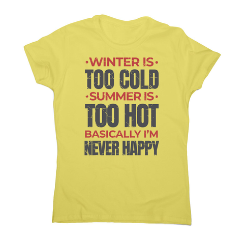 I'm never happy women's t-shirt Yellow