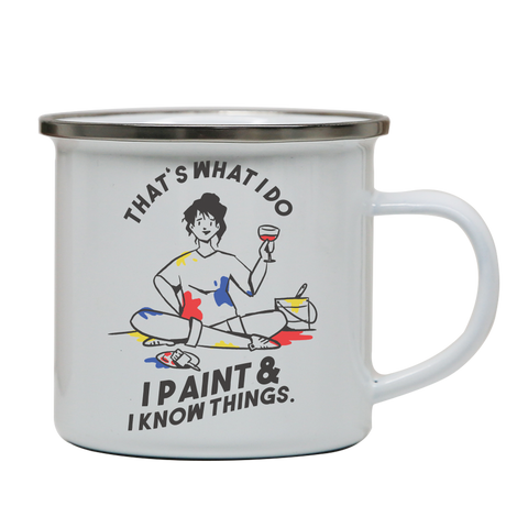 I paint & know things enamel camping mug White