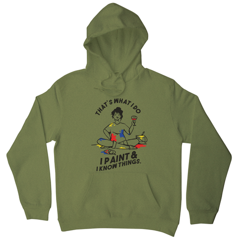 I paint & know things hoodie Olive Green