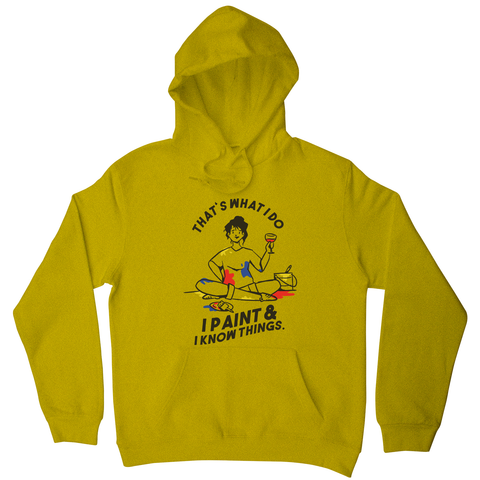 I paint & know things hoodie Yellow