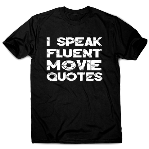 I speak fluent movie funny t-shirt men's - Graphic Gear