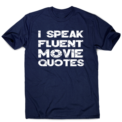 I speak fluent movie funny t-shirt men's - Graphic Gear