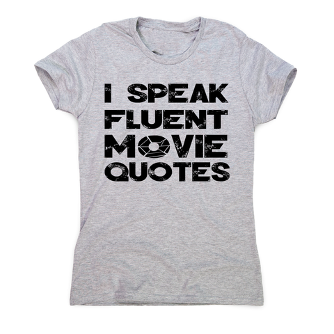 I speak fluent movie funny t-shirt women's - Graphic Gear