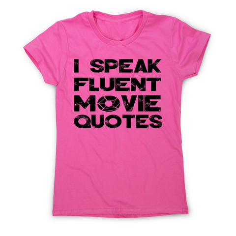 I speak fluent movie funny t-shirt women's - Graphic Gear