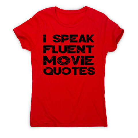 I speak fluent movie funny t-shirt women's - Graphic Gear