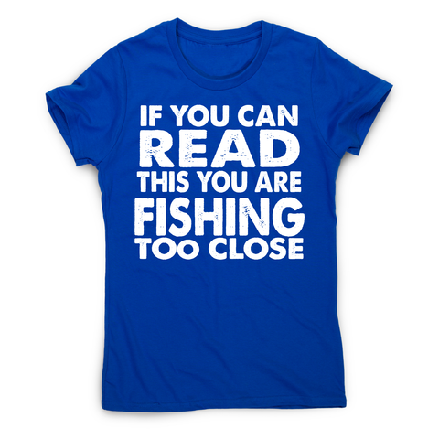 If you can read funny fishing t-shirt women's - Graphic Gear