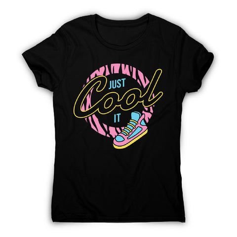 Just cool it - women's funny premium t-shirt - Graphic Gear