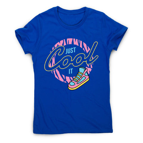 Just cool it - women's funny premium t-shirt - Graphic Gear