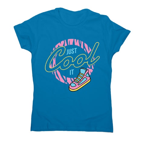 Just cool it - women's funny premium t-shirt - Graphic Gear
