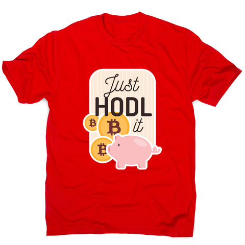 Just hodl it - funny crypto men's t-shirt - Graphic Gear