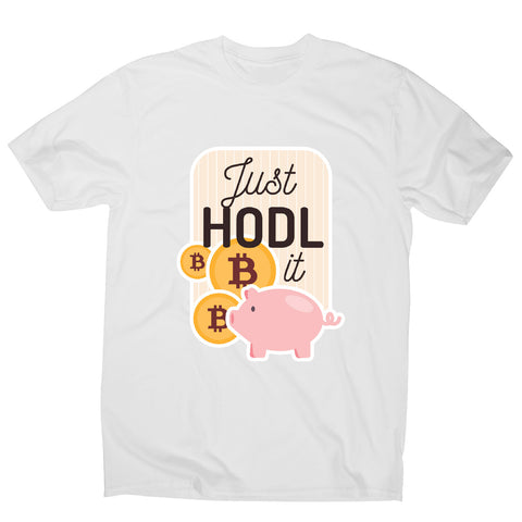 Just hodl it - funny crypto men's t-shirt - Graphic Gear