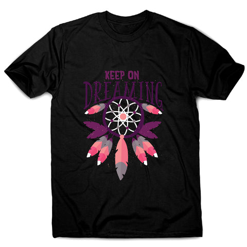 Keep on dreaming - motivational men's t-shirt - Graphic Gear