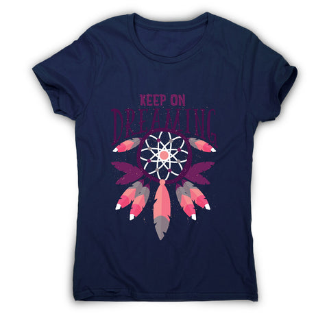Keep on dreaming - motivational women's t-shirt - Graphic Gear