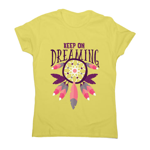 Keep on dreaming - motivational women's t-shirt - Graphic Gear