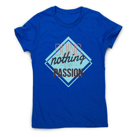 Lazy passions - funny sarcastic women's t-shirt - Graphic Gear