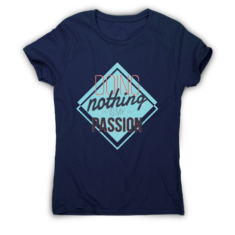 Lazy passions - funny sarcastic women's t-shirt - Graphic Gear
