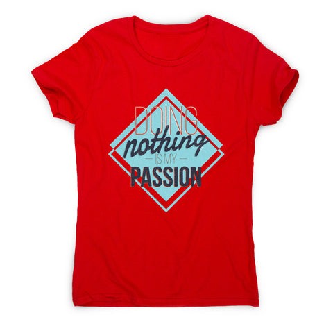 Lazy passions - funny sarcastic women's t-shirt - Graphic Gear