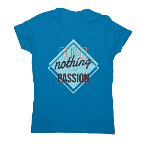Lazy passions - funny sarcastic women's t-shirt - Graphic Gear