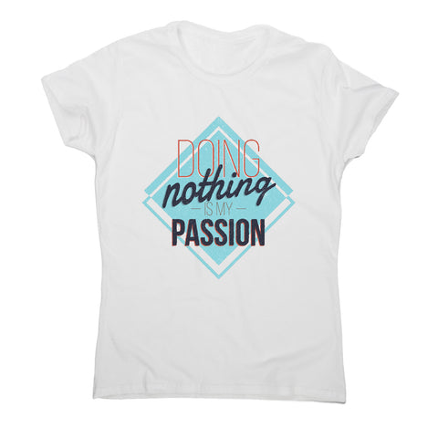 Lazy passions - funny sarcastic women's t-shirt - Graphic Gear