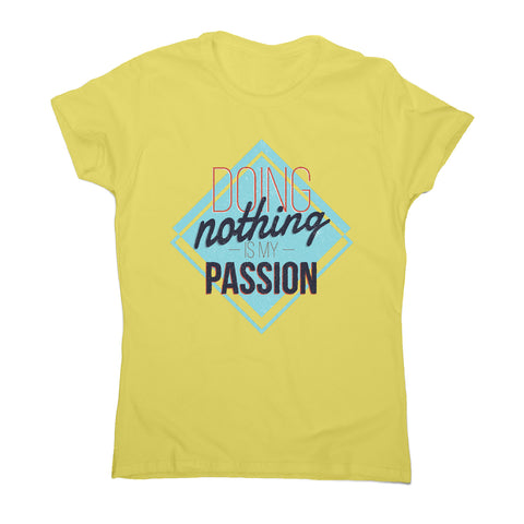 Lazy passions - funny sarcastic women's t-shirt - Graphic Gear