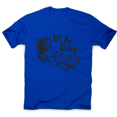 Let me sleep - men's funny premium t-shirt - Graphic Gear