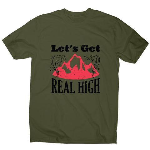 Let's get real high - outdoor camping men's t-shirt - Graphic Gear