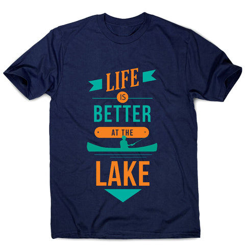 Life is better at the lake lake lover quote - men's t-shirt - Graphic Gear
