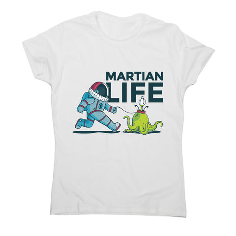 Life on mars - women's funny illustrations t-shirt - Graphic Gear