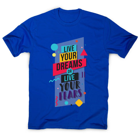 Live your dreams - motivational men's t-shirt - Graphic Gear