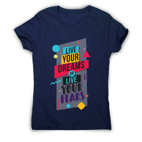 Live your dreams - motivational women's t-shirt - Graphic Gear