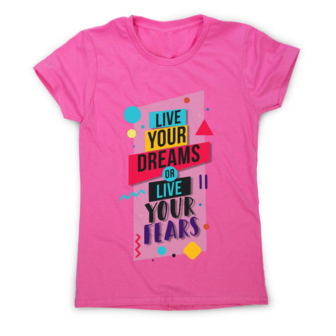 Live your dreams - motivational women's t-shirt - Graphic Gear