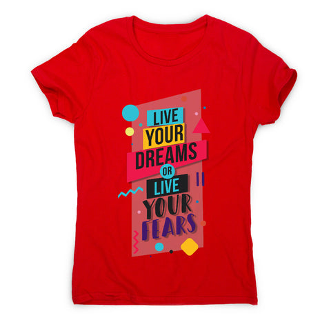 Live your dreams - motivational women's t-shirt - Graphic Gear
