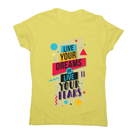 Live your dreams - motivational women's t-shirt - Graphic Gear