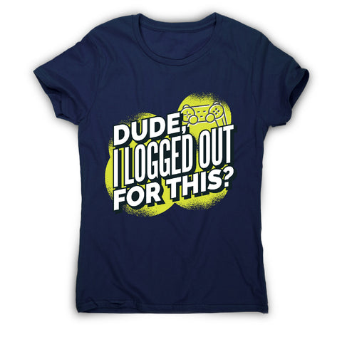 Logged out gamer - women's t-shirt - Graphic Gear