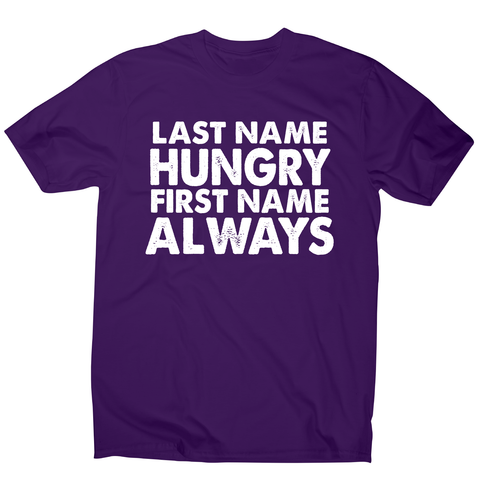 Last name hungry first name always funny foodie t-shirt men's - Graphic Gear