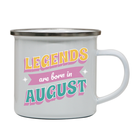 Legends born in August enamel camping mug White