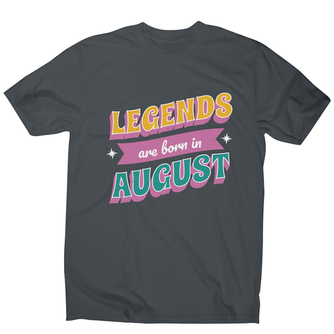 Legends born in August men's t-shirt Charcoal
