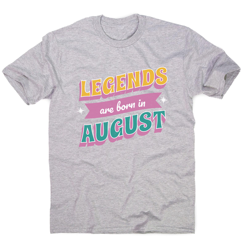 Legends born in August men's t-shirt Grey